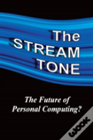 The Stream Tone: The Future Of Personal Computing?