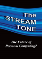 The Stream Tone: The Future Of Personal Computing? - Preview