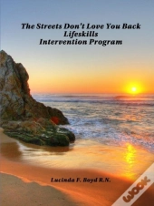 The Streets Don'T Love You Back Lifeskills Intervention Program