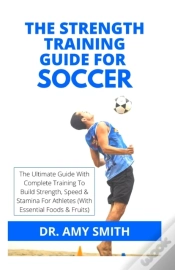 Capa do artigo The Strength Training Guide For Soccer