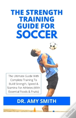 Capa do artigo The Strength Training Guide For Soccer