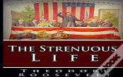 The Strenuous Life