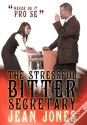 The Stressful Bitter Secretary