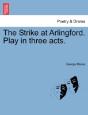 The Strike At Arlingford. Play In Three Acts. - Preview