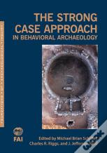 The Strong Case Approach In Behavioral Archaeology
