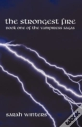 The Strongest Fire: Book One Of The Vamp