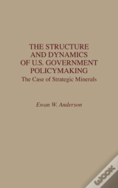The Structure And Dynamics Of United States Government Policy Making