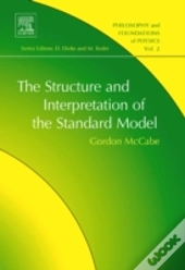 The Structure And Interpretation Of The Standard Model
