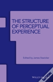 The Structure Of Perceptual Experience