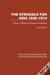 The Struggle For Asia 1828â€“1914