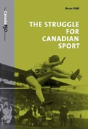 The Struggle For Canadian Sport - Preview