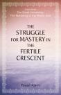 The Struggle For Mastery In The Fertile Crescent - Preview