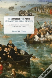 The Struggle For Power In Early Modern Europe