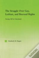 The Struggle Over Gay, Lesbian, And Bisexual Rights