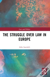 The Struggle Over Law In Europe