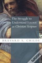 The Struggle To Understand Isaiah As Christian Scripture