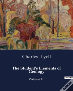 Capa do artigo The Student S Elements Of Geology - Volume Iii