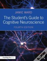 The Student'S Guide To Cognitive Neuroscience