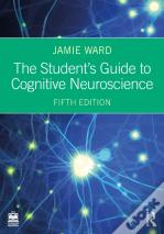 The Student'S Guide To Cognitive Neuroscience