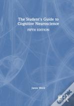 The Student'S Guide To Cognitive Neuroscience