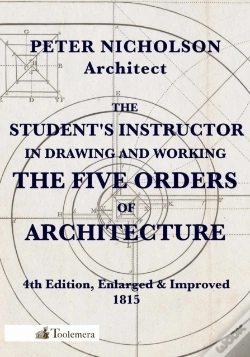 Capa do artigo The Student'S Instructor In Drawing And Working The Five Orders Of Architecture