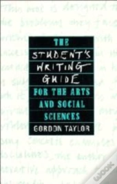 The Student'S Writing Guide For The Arts And Social Sciences
