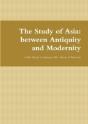 The Study Of Asia: Between Antiquity And Modernity - Preview