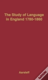 The Study Of Language In England, 1780-1860.