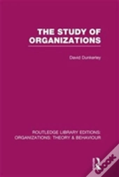 The Study Of Organizations (Rle: Organizations)