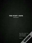 The Stuff I Hate Journal