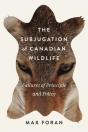 The Subjugation Of Canadian Wildlife - Preview