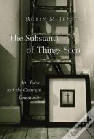 The Substance Of Things Seen