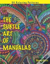 The Subtle Art Of Mandalas