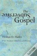 The Subversive Gospel