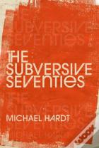 The Subversive Seventies