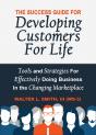 The Success Guide For Developing Customers For Life - Preview