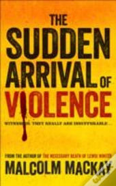 The Sudden Arrival Of Violence