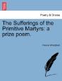 The Sufferings Of The Primitive Martyrs: - Preview