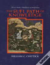 The Sufi Path Of Knowledge
