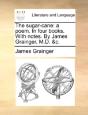 The Sugar-Cane: A Poem. In Four Books. W - Preview