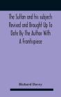 The Sultan And His Subjects Revised And Brought Up To Date By The Author With A Frontispiece - Preview