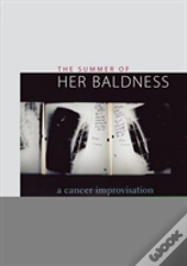 The Summer Of Her Baldness