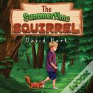 The Summertime Squirrel