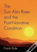 The Sun Also Rises And The Post-Narrative Condition