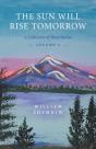 The Sun Will Rise Tomorrow: A Collection - Preview