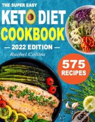 The Super Easy Keto Diet Cookbook