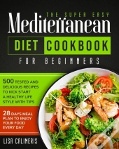 The Super Easy Mediterranean Diet Cookbook For Beginners