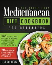 The Super Easy Mediterranean Diet Cookbook