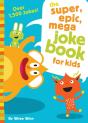 The Super, Epic, Mega Joke Book For Kids - Preview