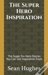 The Super Hero Inspiration
